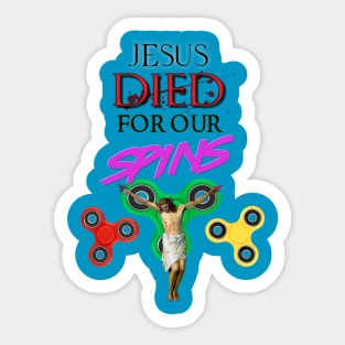 Jesus Died for our Spins Sticker